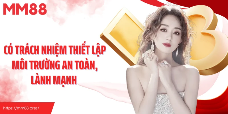 Có trách nhiệm thiết lập môi trường an toàn, lành mạnh
